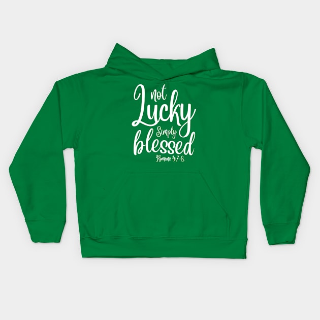 Not Lucky Simply Blessed - Christian Quotes Kids Hoodie by Arts-lf